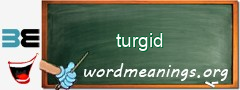 WordMeaning blackboard for turgid